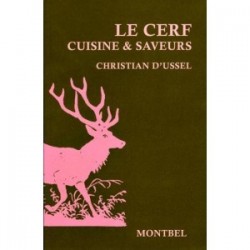 Livre de Christian d'Ussel, le cerf, cuisne et saveurs - Livre chasse